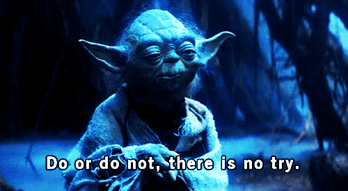 Yoda do or do not, there is no try GIF